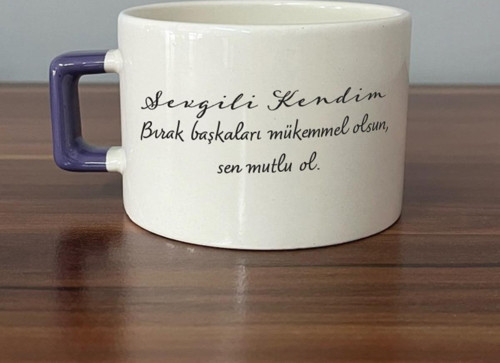 Sevgili Kendim Bırak Başkaları Mükemmel Olsun Baskılı Mor Kulplu C Fincan