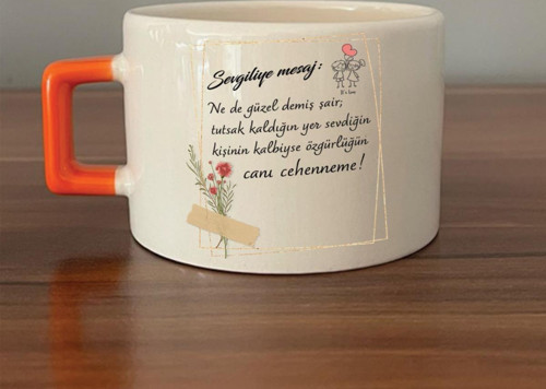 Sevgiliye Mesaj: Ne De Güzel Demiş Şair Baskılı Turuncu Kulplu C Fincan