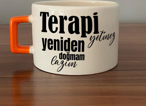 Terapi Yetmez Yeniden Doğmam Lazım Baskılı Turuncu Kulplu C Fincan