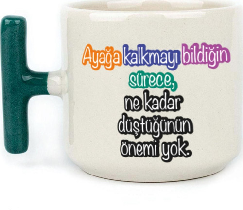 Ayağa Kalkmayı Bildiğin Sürece Baskılı Kadınlar Günü Yeşil Kulplu T Kupa
