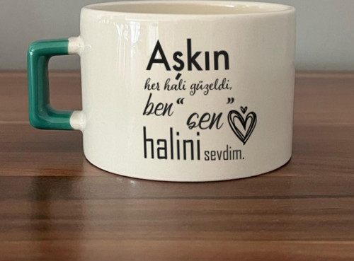 Aşkın Her Hali Güzeldi Baskılı Yeşil Kulplu C Fincan