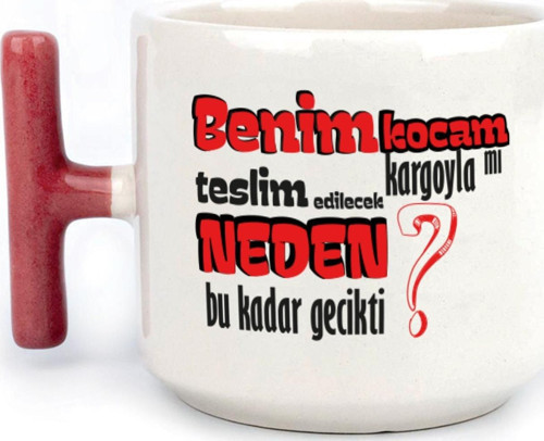 Benim Kocam Kar-goyla Mı Teslim Edilecek Baskılı Kırmızı Kulplu T Kupa