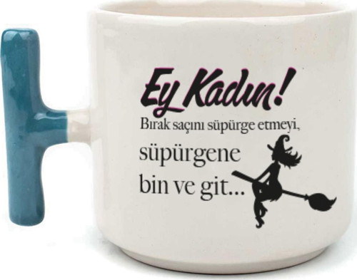 Ey Kadın! Baskılı Kadınlar Günü Mavi Kulplu T Kupa