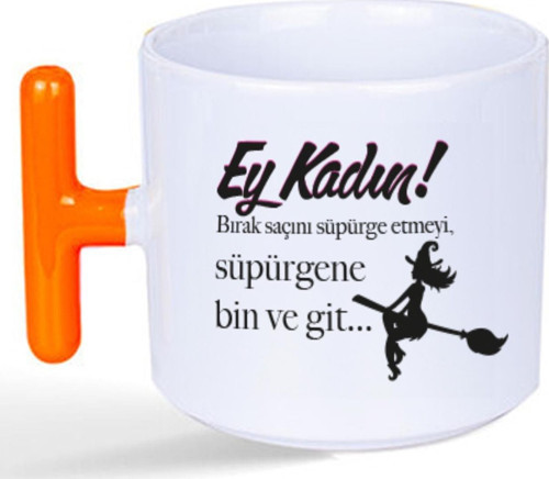 Ey Kadın! Baskılı Kadınlar Günü Turuncu Kulplu T Kupa
