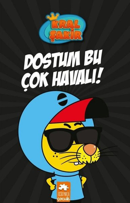 Kral Şakir-Dostum Bu Çok Havalı!