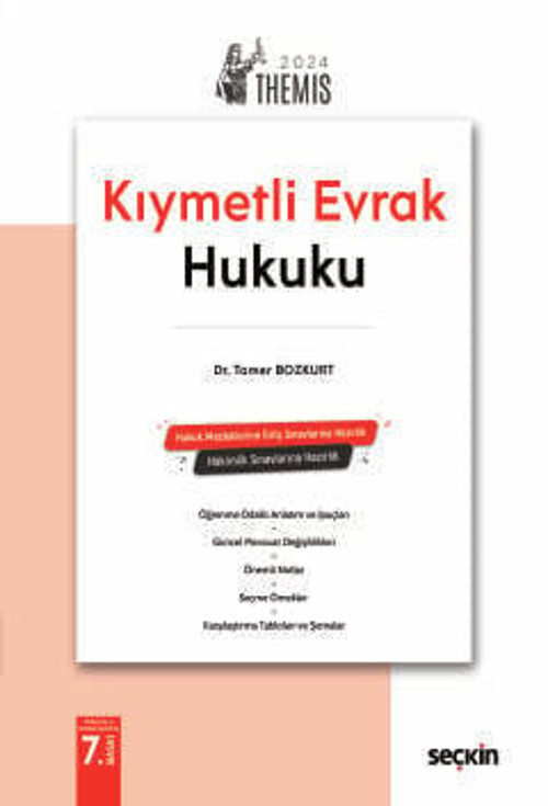 THEMIS - Kıymetli Evrak Hukuku - Konu Anlatımı Ticaret Hukuku Cilt III Dr. Tamer Bozkurt 7. Baskı, Mart 2024