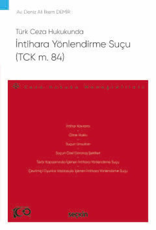 Türk Ceza Hukukunda İntihara Yönlendirme Suçu (TCK m. 84) - Ceza Hukuku Monografileri - Deniz Ali İlkem Demir Mart 2024