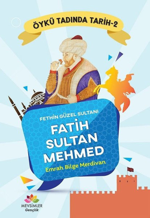 Fethin Güzel Sultanı Fatih Sultan Mehmed-Öykü Tadında Tarih 2
