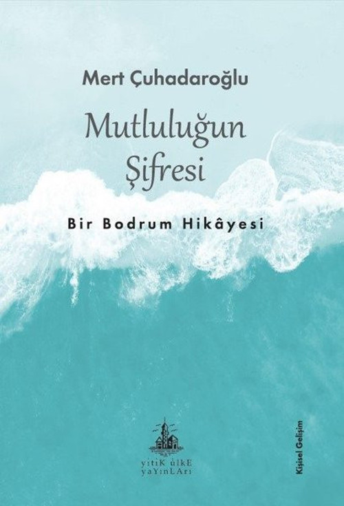 Mutluluğun Şifresi: Bir Bodrum Hikayesi