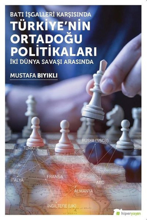 Batı İşgalleri Karşısında Türkiye'nin Ortadoğu Politikaları