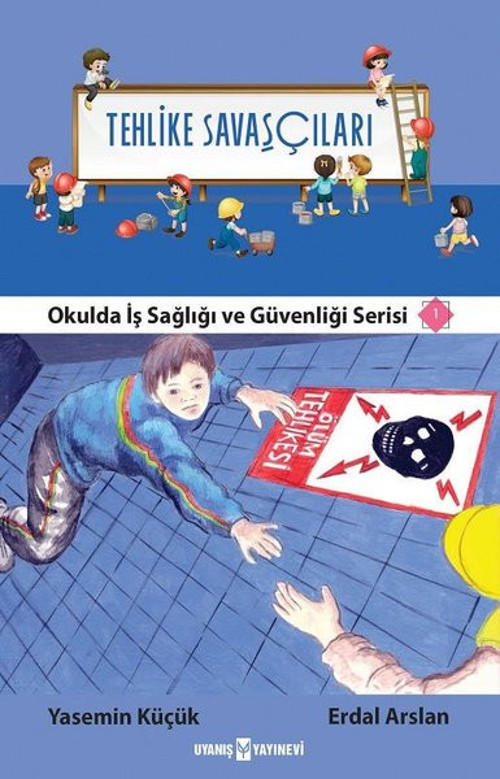 Tehlike Savaşçıları-Okulda İş Sağlığı ve Güvenliği Serisi 1