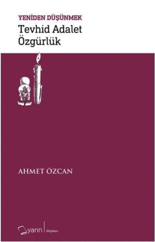 Tevhid Adalet Özgürlük-Yeniden Düşünmek