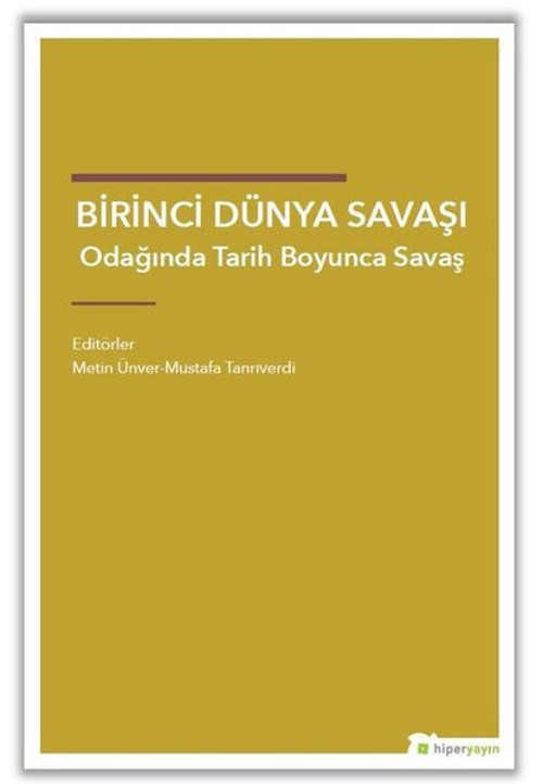 Birinci Dünya Savaşı Odağında Tarih Boyunca Savaş