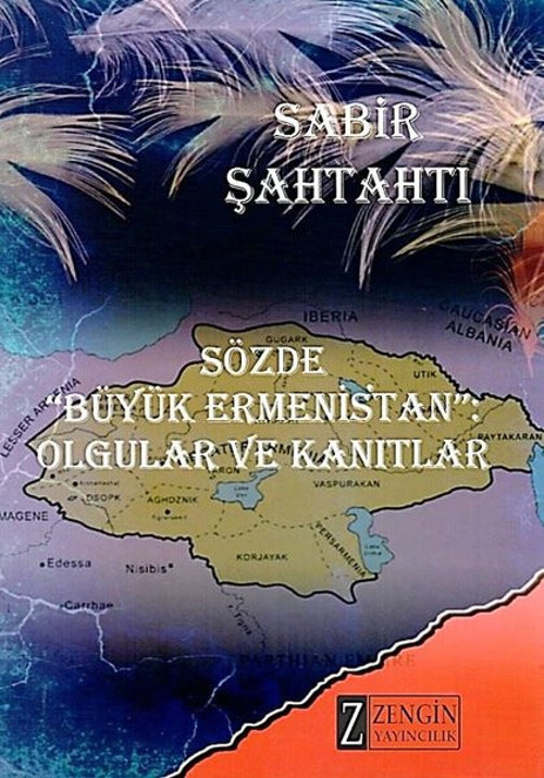 Sözde Büyük Ermenistan Olgular ve Kanıtlar