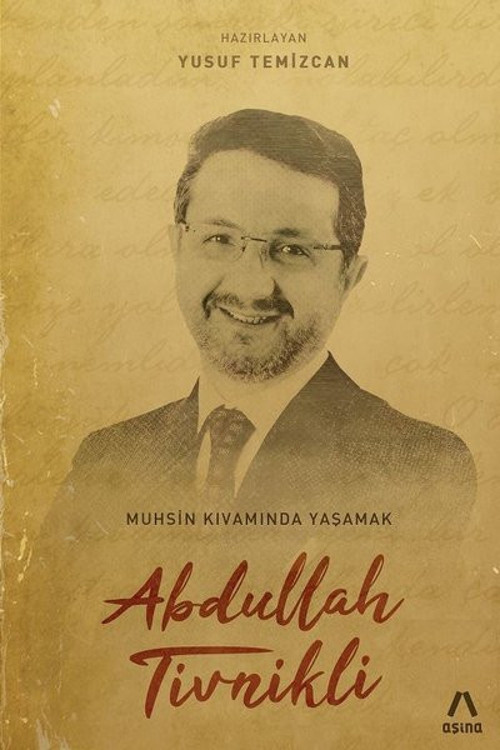 Muhsin Kıvamında Yaşamak Abdullah Tivinikli