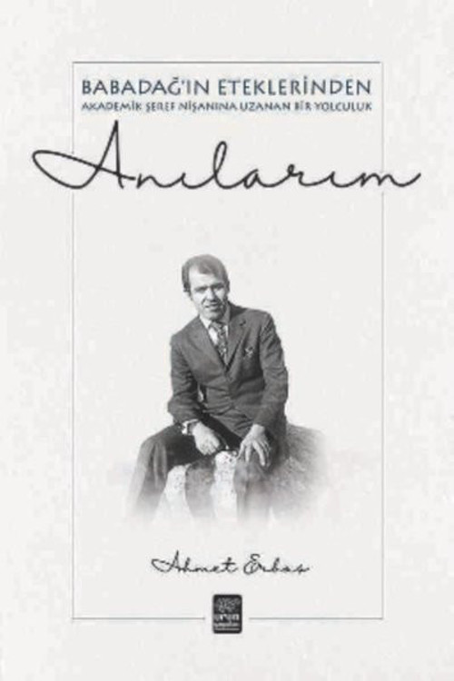 Anılarım-Babadağ'ın Eteklerinden Akadeik Şeref Nişanına Uzanan Bir Yol
