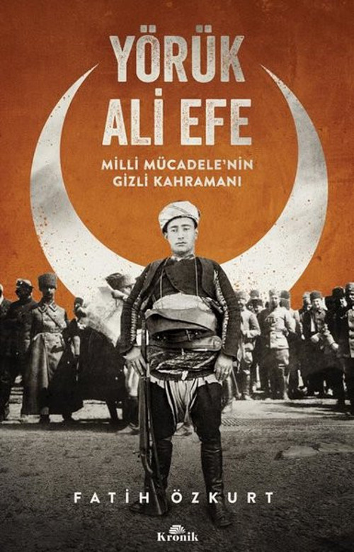 Yörük Ali Efe-Milli Mücadele'nin Gizli Kahramanı