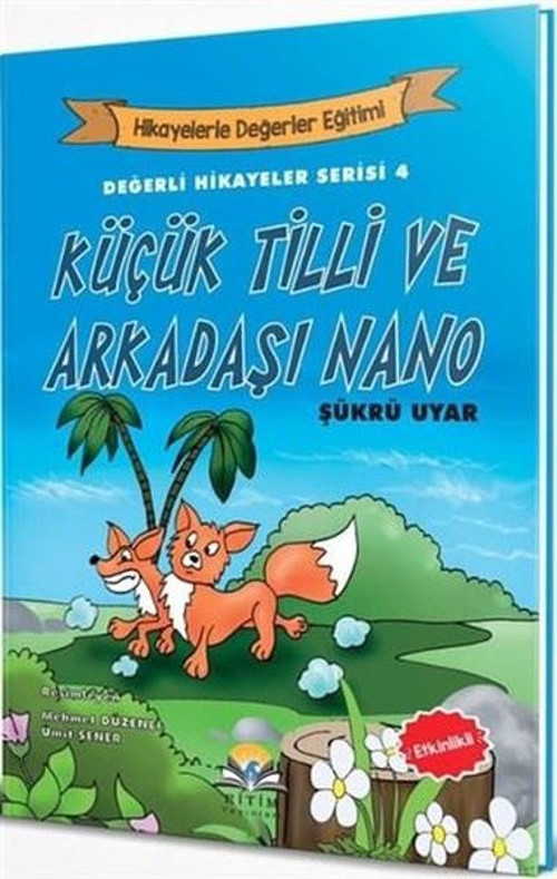 Küçük Tilli ve Arkadaşı Nano-Değerli Hikayeler Serisi 4