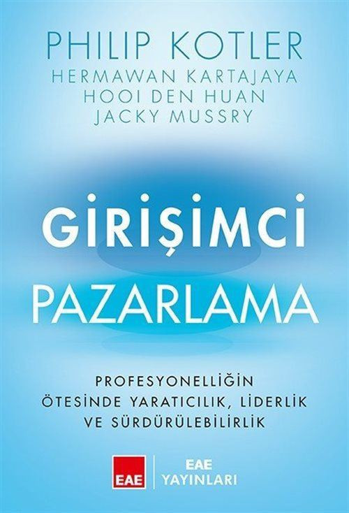 Girişimci Pazarlama - Profesyonelliğin Ötesinde Yaratıcılık, Liderlik ve Sürdürülebilirlik