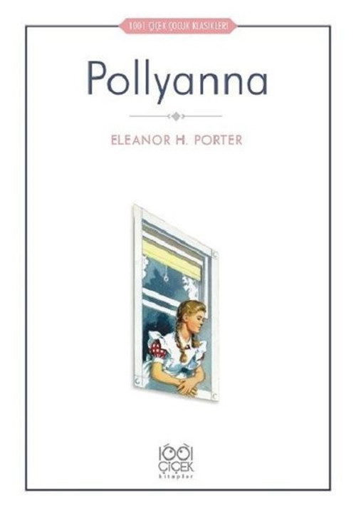 Pollyanna-1001 Çiçek Çocuk Klasikleri