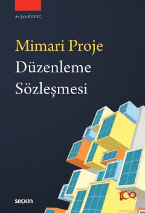 Mimari Proje Düzenleme Sözleşmesi Şule Kılınç 1. Baskı, Nisan 2024