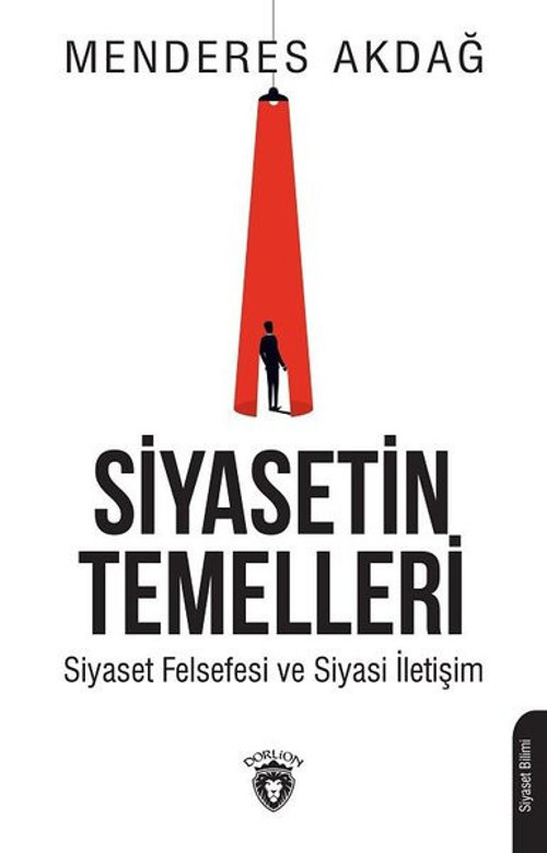 Siyasetin Temelleri-Siyaset Felsefesi ve Siyasi İletişim