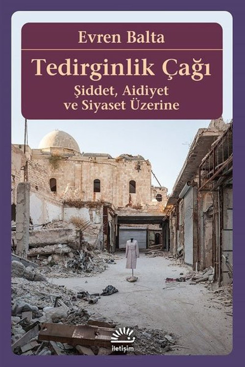 Tedirginlik Çağı-Şiddet Aidiyet ve Siyaset Üzerine