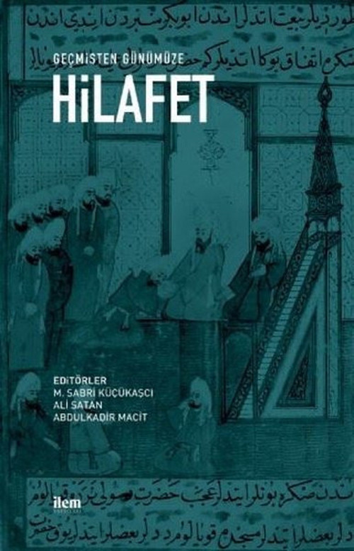 Geçmişten Günümüze Hilafet