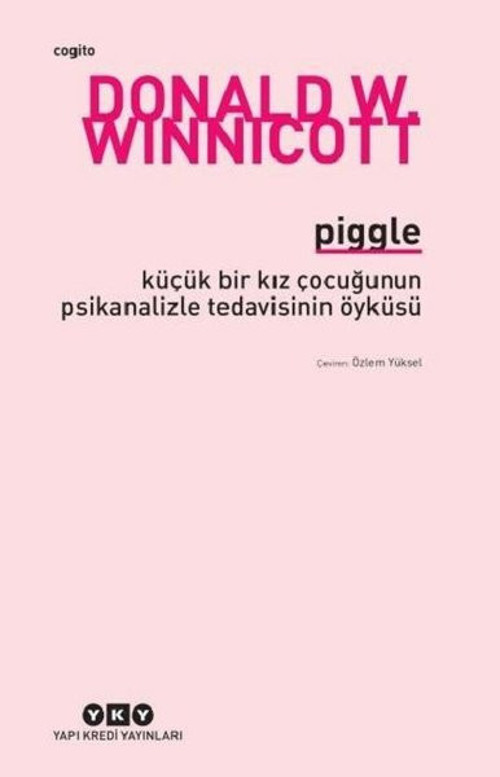 Piggle-Küçük Bir Kız Çocuğunun Psikanalizle Tedavisinin Öyküsü