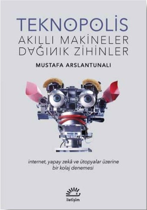 Teknopolis-Akıllı Makineler Dağınık Zihinler