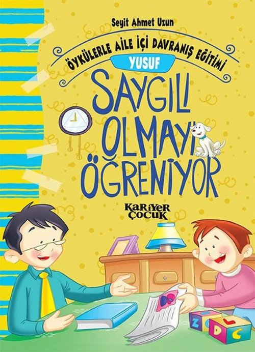 Yusuf Saygılı Olmayı Öğreniyor-Öykülerle Aile İçi Davranış Eğitimi