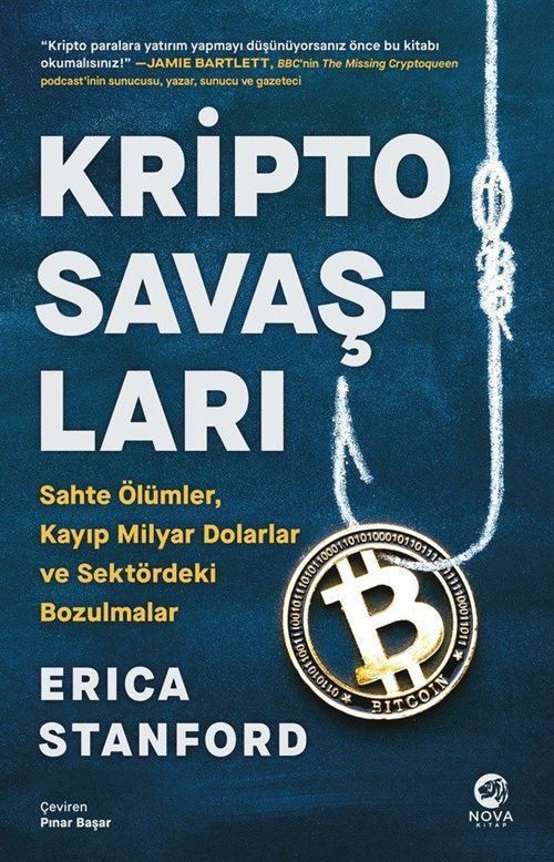 Kripto Savaşları: Sahte Ölümler, Kayıp Milyar Dolarlar Ve Sektördeki Bozulmalar Erica Stanford