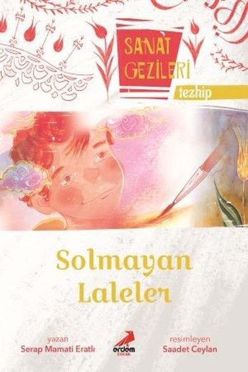 Solmayan Laleler-Tezhip-Sanat Gezileri