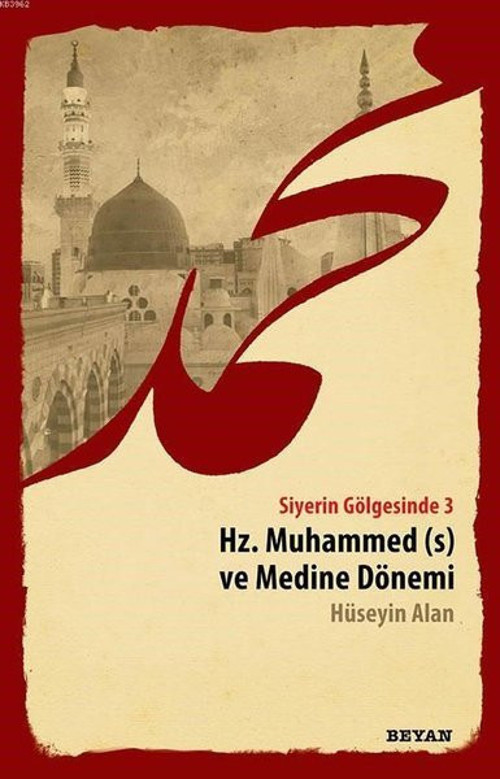 Hz.Muhammed ve Medine Dönemi-Siyerin Gölgesinde 3