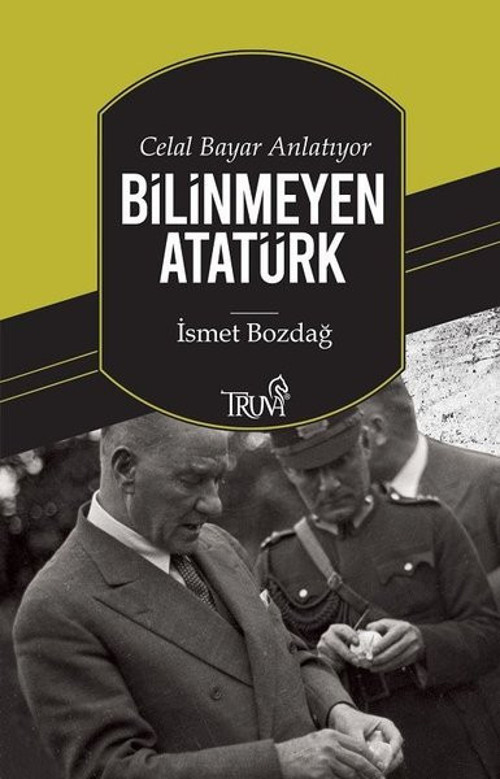 Truva Yayınları Bilinmeyen Atatürk
