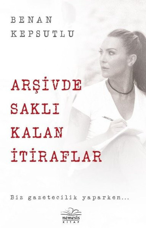 Arşivde Saklı Kalan İtiraflar
