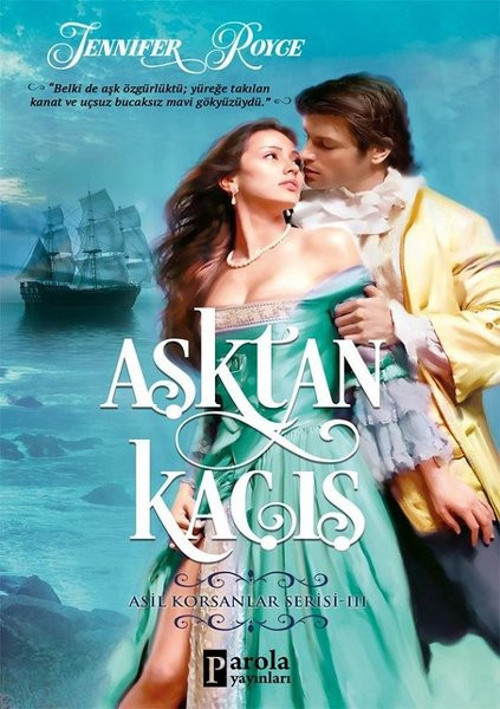 Aşktan Kaçış: Asil Korsanlar Serisi-3