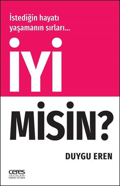 İyi Misin?-İstediğin Hayatı Yaşamanın Sırları