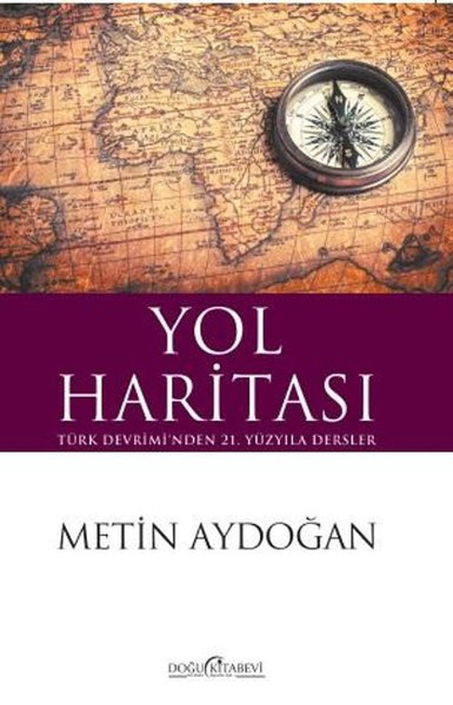 Yol Haritası-Türk Devrimi'nden 21.Yüzyıla Dersler