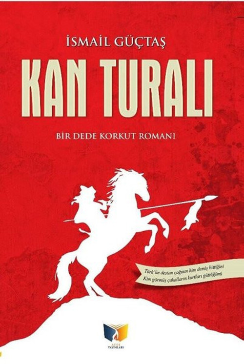 Kan Turalı-Bir Dede Korkut Romanı