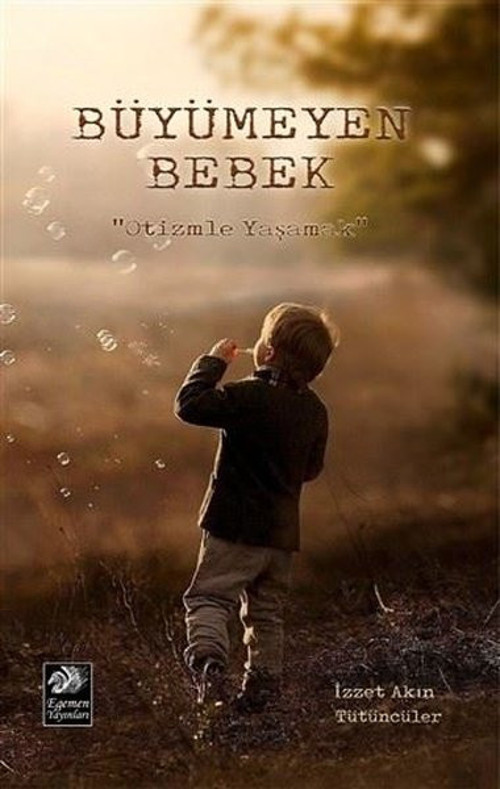 Büyümeyen Bebek-Otizmle Yaşamak