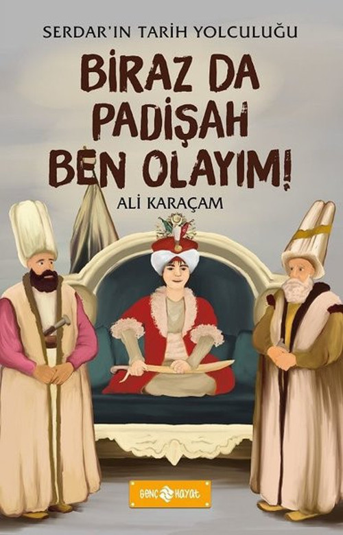 Biraz da Padişah Olayım! Serdar'ın Tarih Yolculuğu-3