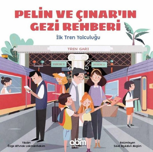 İlk Tren Yolculuğu-Pelin Ve Çınarın Gezi Rehberi