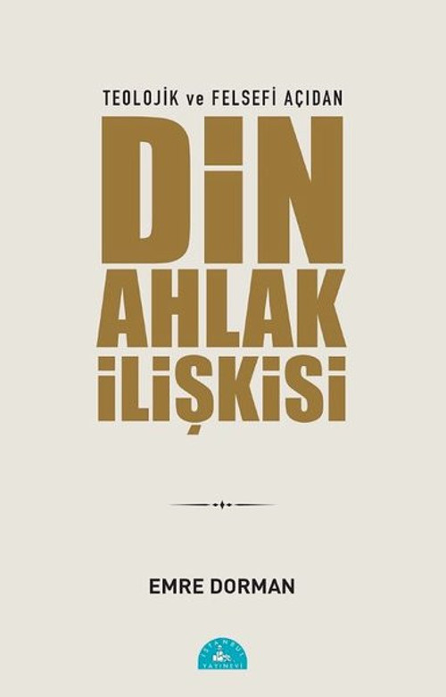 Teolojik ve Felsefi Açıdan Din ve Ahlak İlişkisi