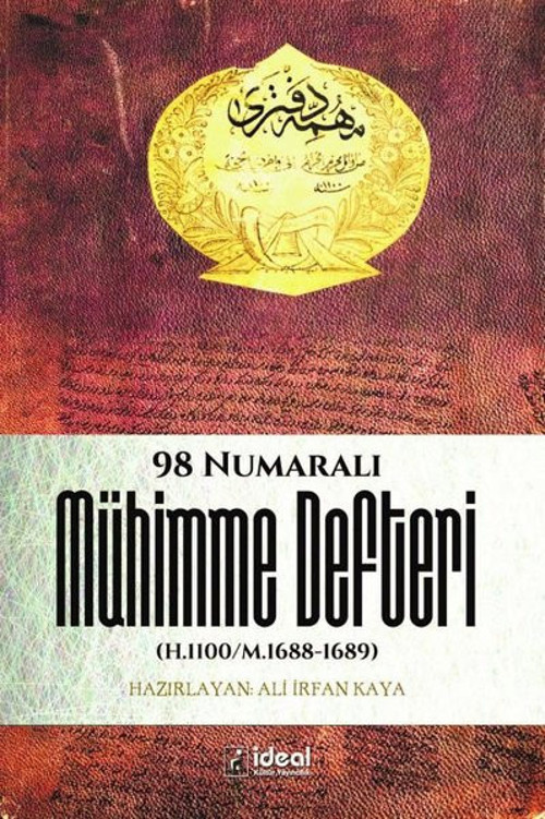 Osmanlı Tarihi Araştırmalarına Bir Kaynak Olarak 98 Numaralı Mühimme Defteri
