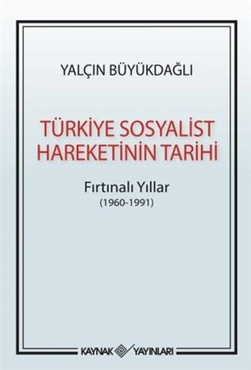 Türkiye Sosyalist Harekatının Tarihi-Fırtınalı Yıllar 1960-1991