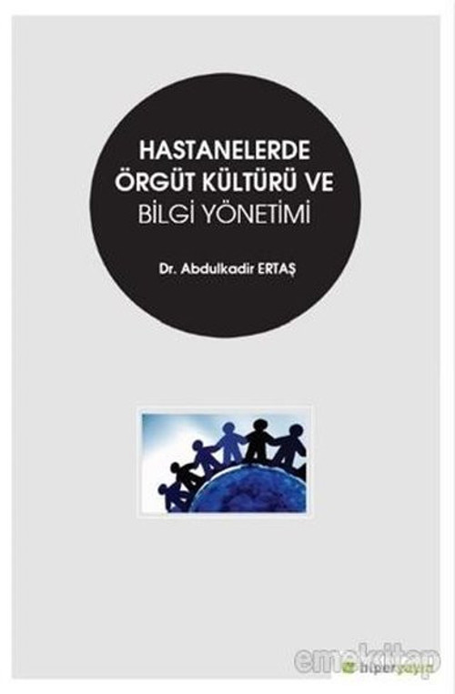 Hastahanelerde Örgüt Kültürü ve Bilgi Yönetimi