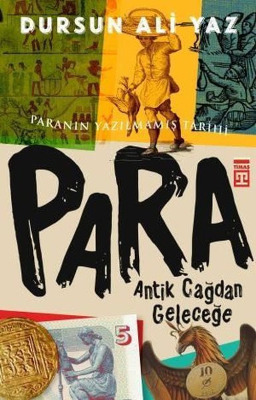 Antik Çağdan Geleceğe Para-Paranın Yazılmamış Tarihi