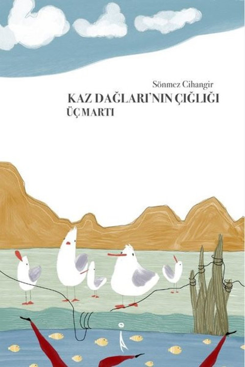 Kaz Dağları'nın Çığlığı-Üç Martı
