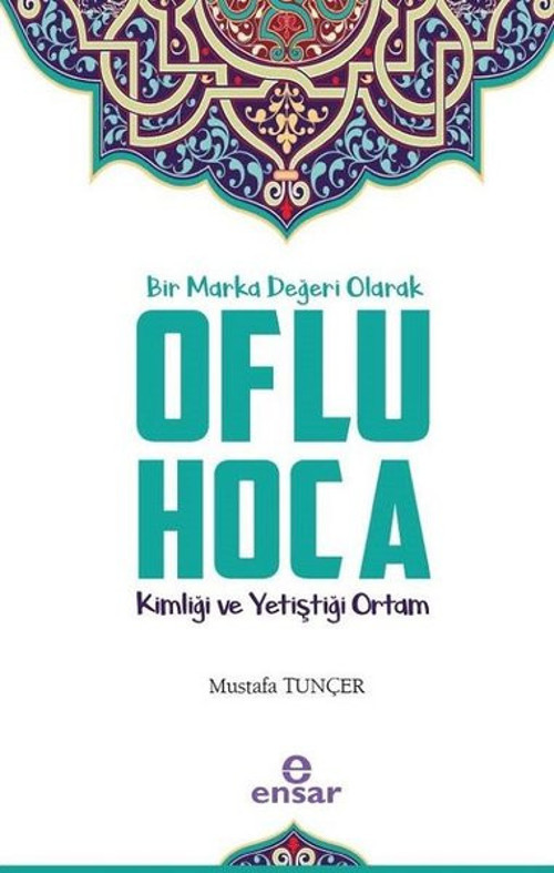 Bir Marka Değeri Olarak Oflu Hoca Kimliği ve Yatiştiği Ortam